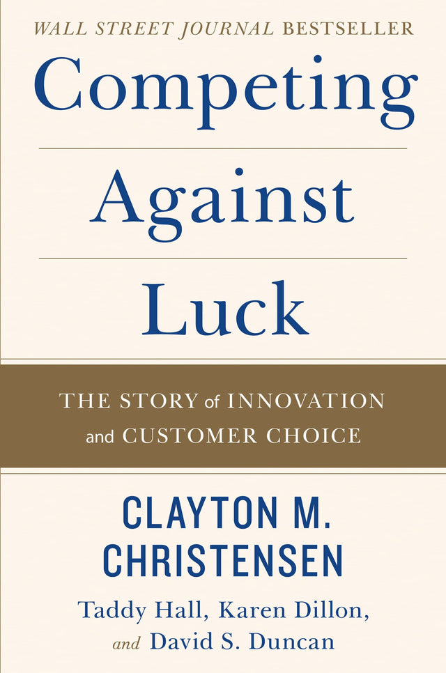Competing Against Luck : The Story of Innovation and Customer Choice - Retail Maharaj