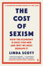 The Cost of Sexism: How the Economy is Built for Men and Why We Must Reshape It | A GUARDIAN SCIENCE BOOK OF THE YEAR - Retail Maharaj