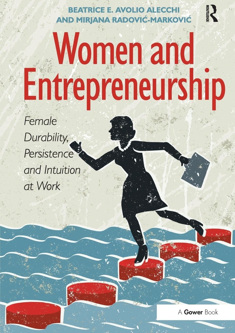 Women and Entrepreneurship: Female Durability, Persistence and Intuition at Work - Retail Maharaj