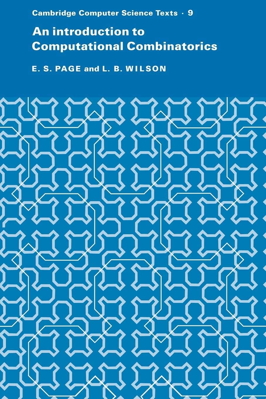 An Introduction to Computational Combinatorics: 9 (Cambridge Computer Science Texts)