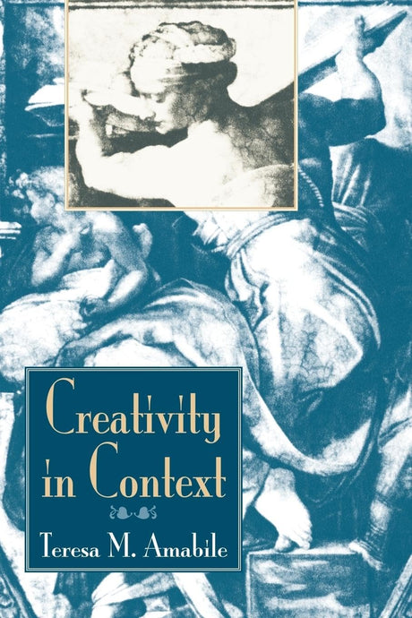 Creativity In Context: Update To The Social Psychology Of Creativity - Retail Maharaj