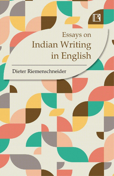 Essays on Indian Writing in English: Twice-Born or Cosmopolitan Literature? - Retail Maharaj
