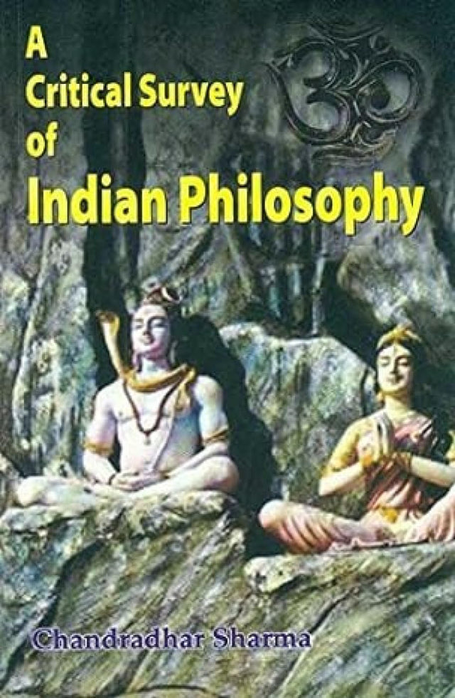 A Critical Survey of Indian Philosophy - Retail Maharaj