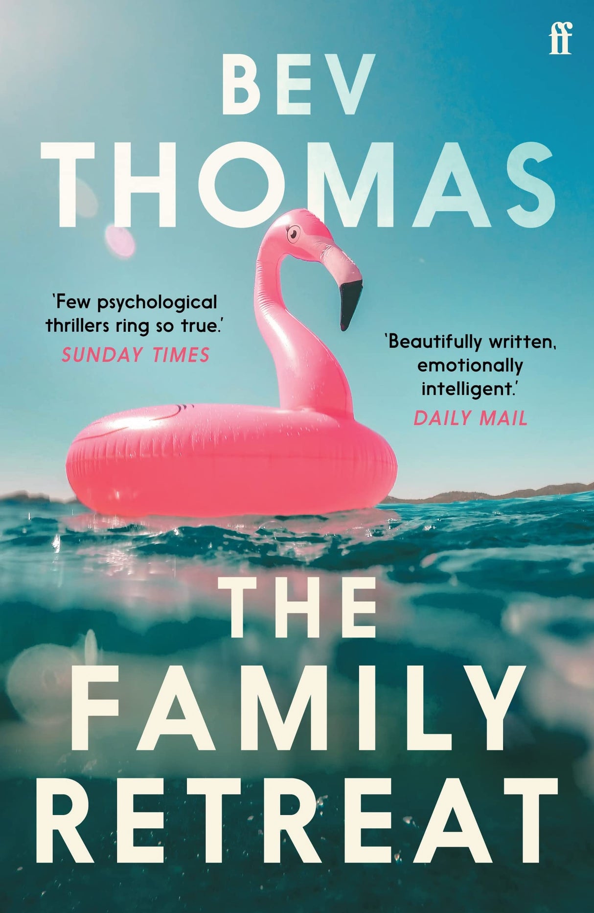 The Family Retreat: 'Few psychological thrillers ring so true.' The Sunday Times Crime Club Star Pick