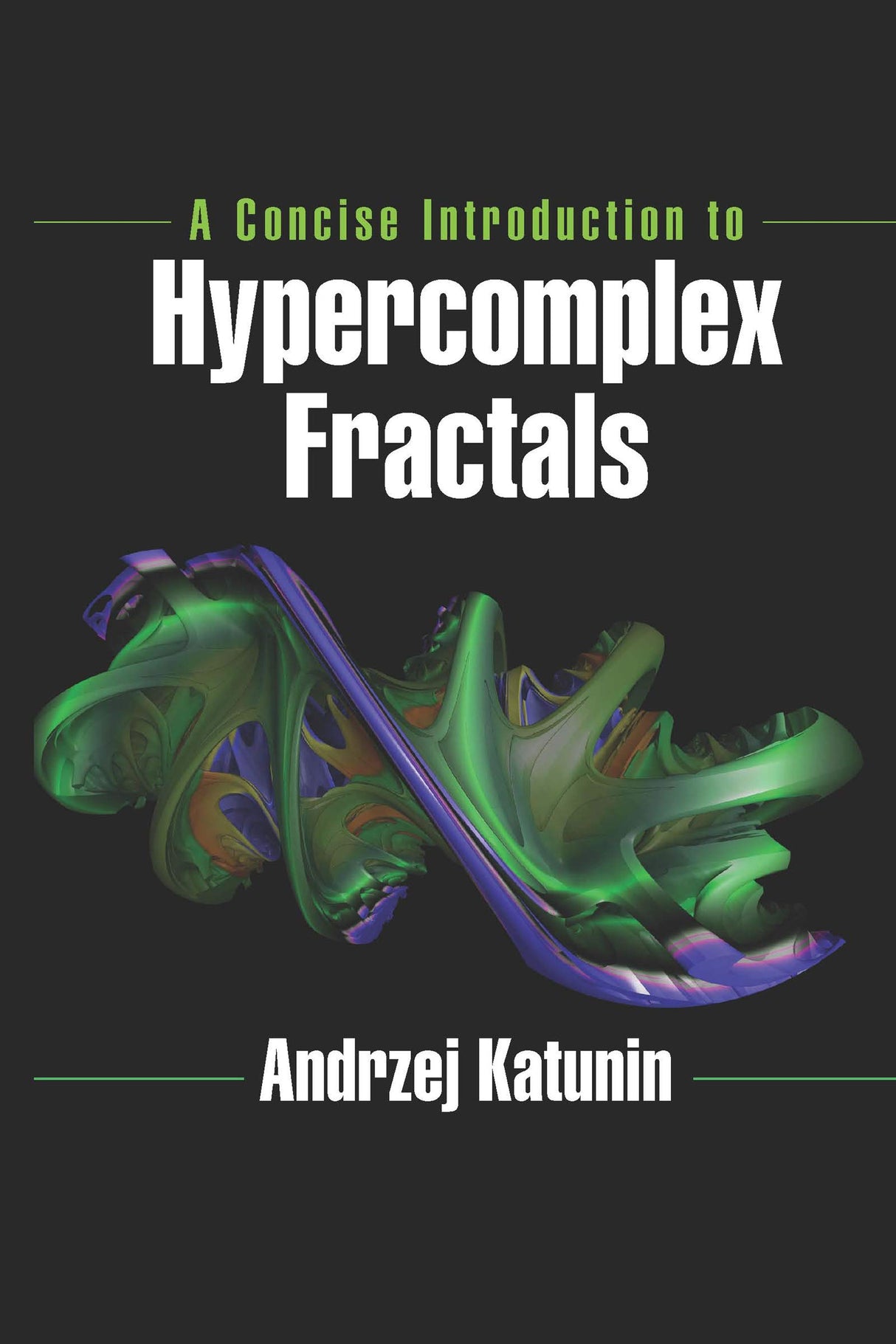 Concise Introduction to Hypercomplex Fractals - Retail Maharaj