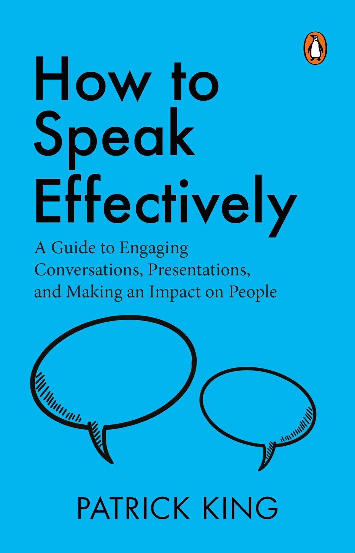 How to Speak Effectively: A Guide to Engaging Conversations, Presentations, and Making an Impact on People - Retail Maharaj
