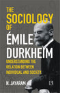 THE SOCIOLOGY OF EMILE DURKHEIM: Understanding the Relation between Individual and Society - Retail Maharaj