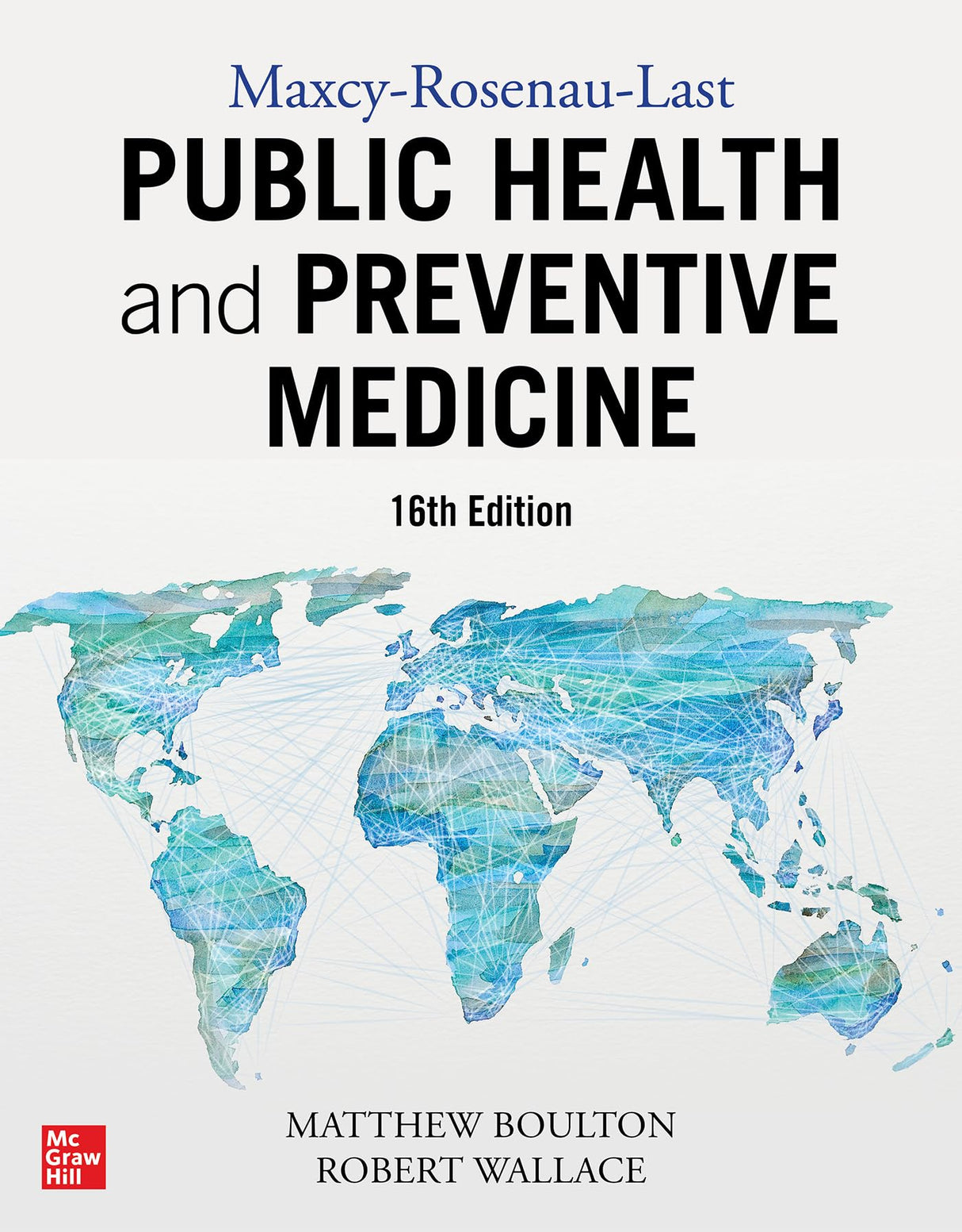 MAXCEY ROSENAU LAST PUBLIC HEALTH & PREVENTIVE MEDICINE: Sixteenth Edition