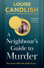 A Neighbour’s Guide to Murder: The brand-new, addictive psychological crime thriller from the Sunday Times bestselling author of Our House – the perfect summer read for 2025! - Retail Maharaj