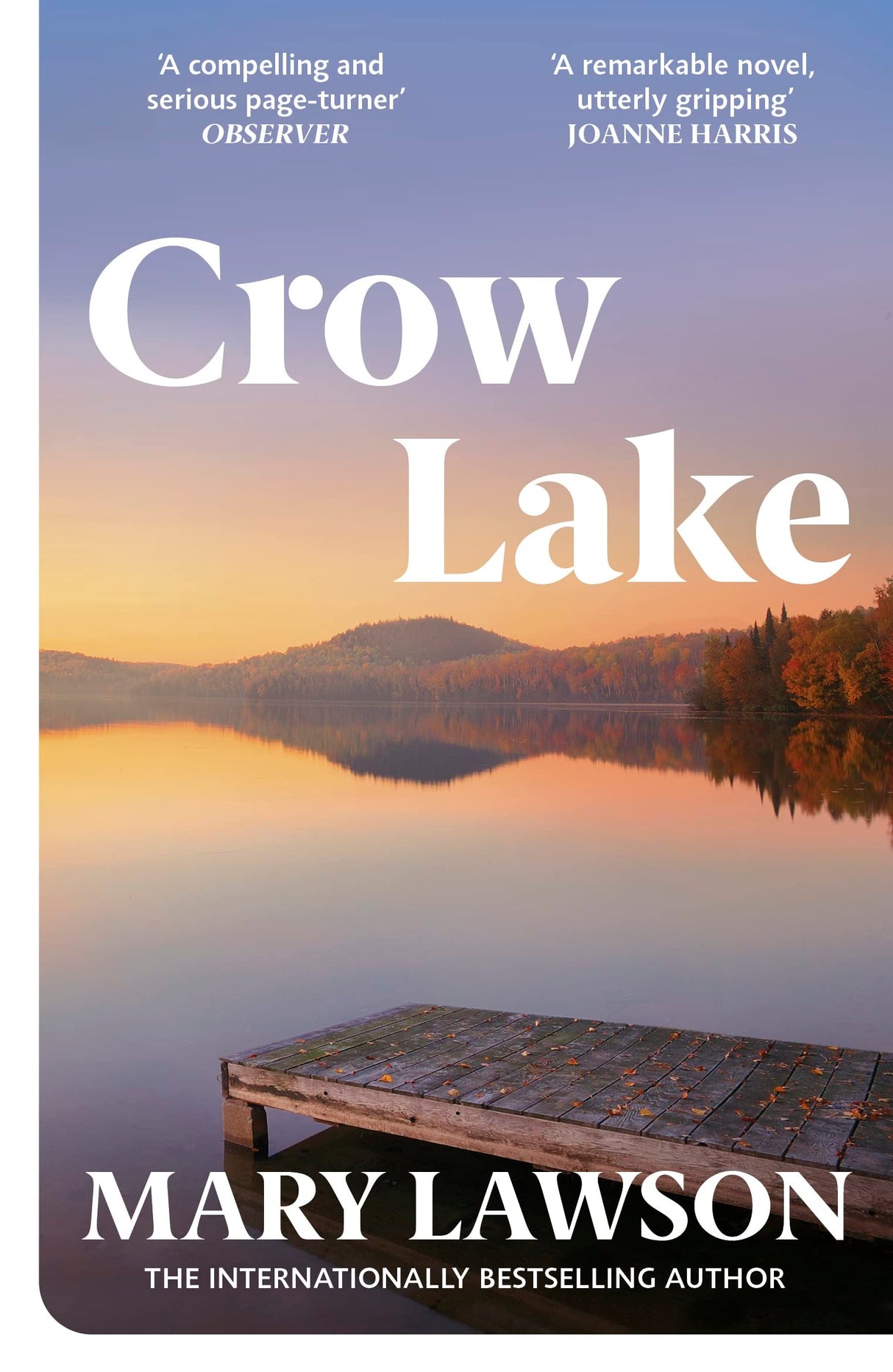 Crow Lake: FROM THE BOOKER PRIZE LONGLISTED AUTHOR OF A TOWN CALLED SOLACE - Retail Maharaj