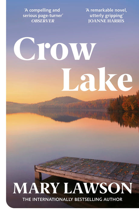 Crow Lake: FROM THE BOOKER PRIZE LONGLISTED AUTHOR OF A TOWN CALLED SOLACE - Retail Maharaj