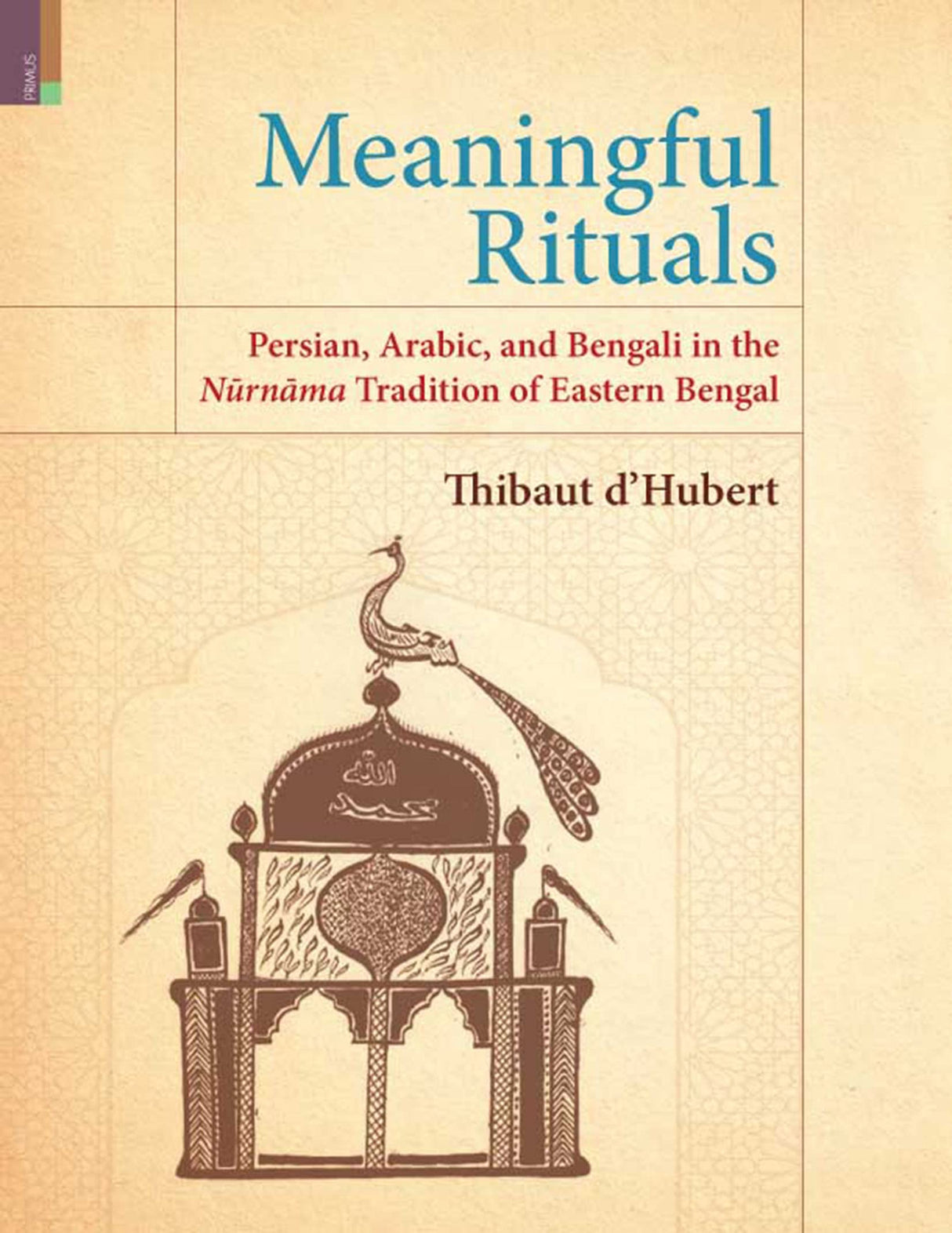 Meaningful Rituals: Persian, Arabic, and Bengali in the Nurnama Tradition of Eastern Bengal - Retail Maharaj