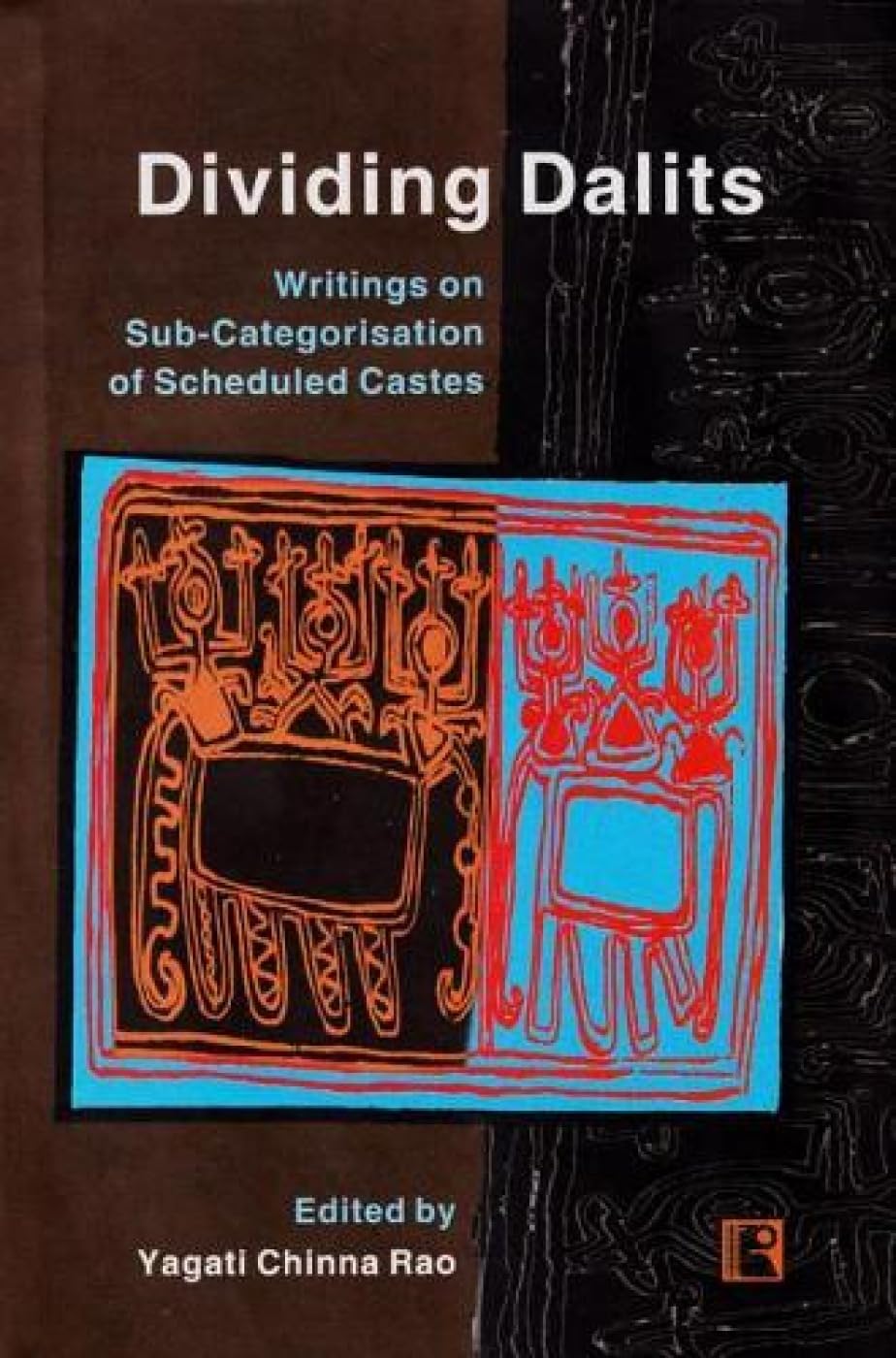 Dividing Dalits: Writings on Sub-categorisation of Scheduled Castes - Retail Maharaj