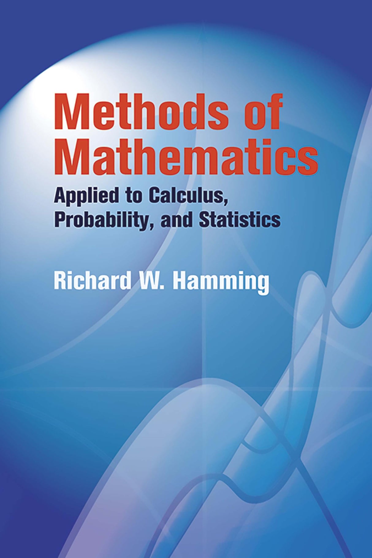 Methods of Mathematics Applied to Calculus, Probability, and Statistics - Retail Maharaj