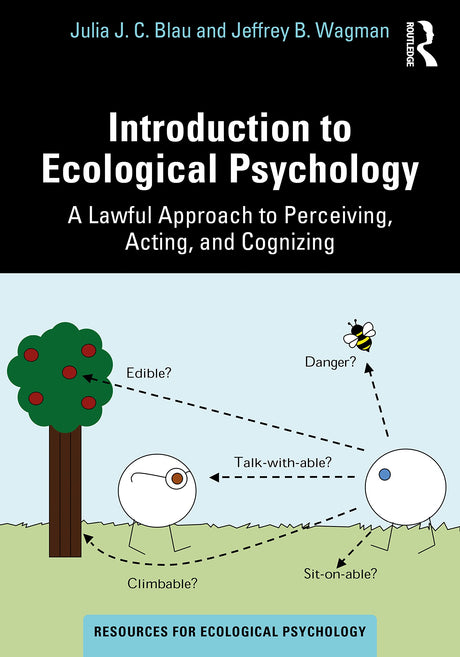 Introduction to Ecological Psychology: A Lawful Approach to Perceiving, Acting, and Cognizing (Resources for Ecological Psychology Series) - Retail Maharaj