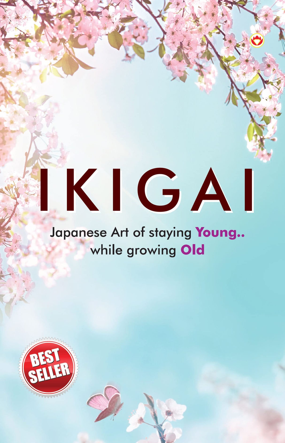Ikigai : Japanese Art of staying Young.. While growing Old - Retail Maharaj
