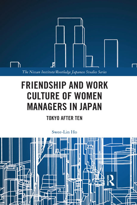 Friendship and Work Culture of Women Managers in Japan: Tokyo After Ten - Retail Maharaj