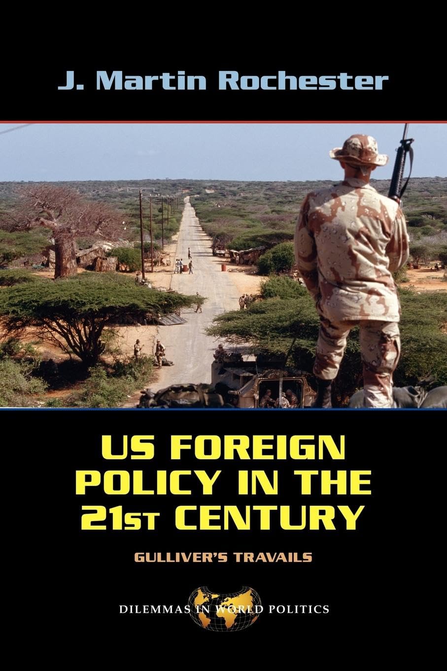 US Foreign Policy in the Twenty-First Century: Gulliver's Travails (Dilemmas in World Politics) - Retail Maharaj