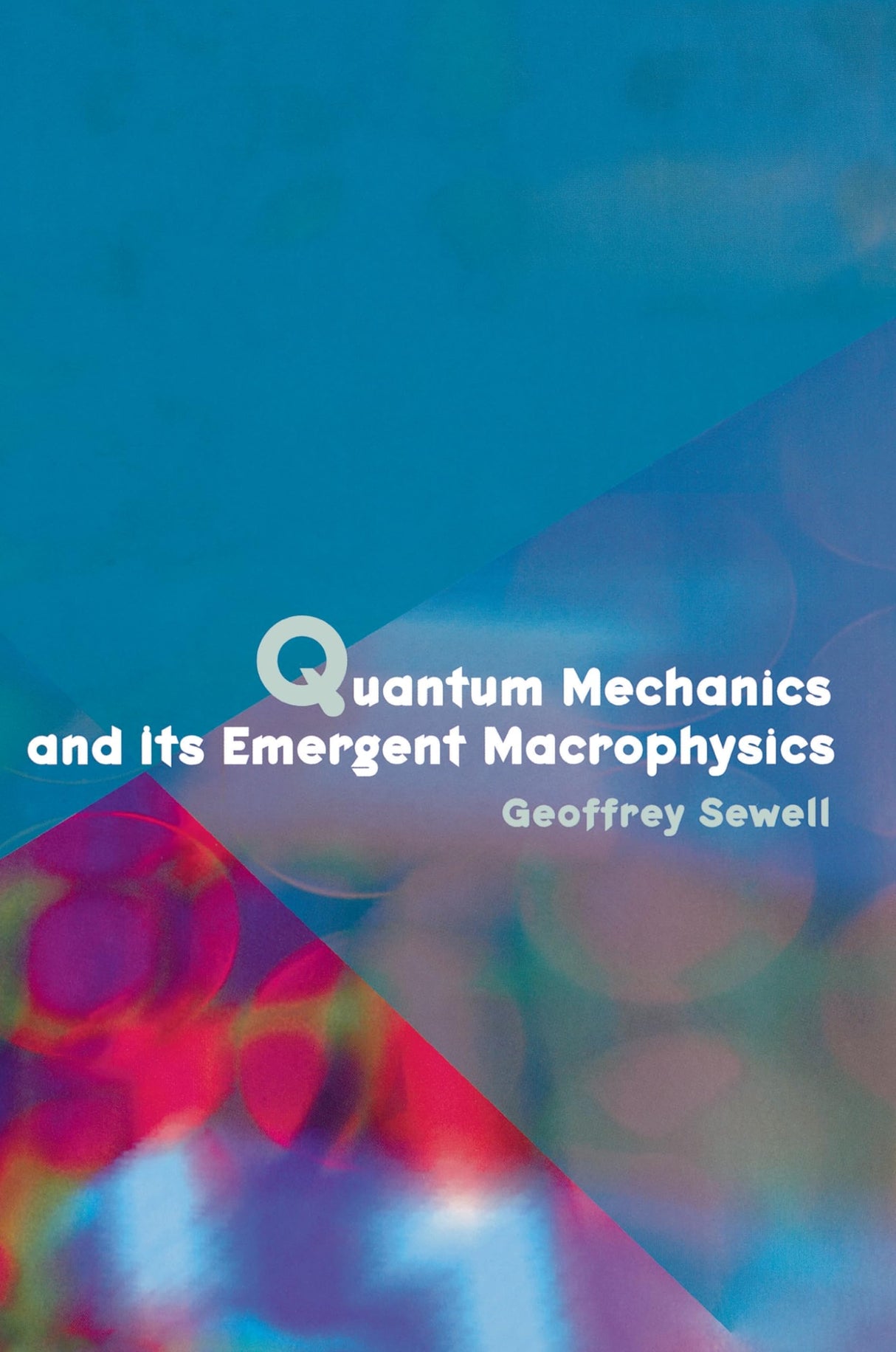 Quantum Mechanics and Its Emergent Macrophysics - Retail Maharaj