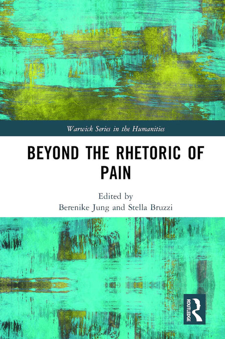 Beyond the Rhetoric of Pain (Warwick Series in the Humanities) - Retail Maharaj