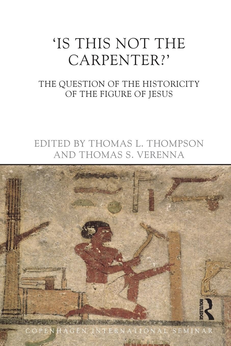 Is This Not Carpenter?: The Question of the Historicity of the Figure of Jesus - Retail Maharaj