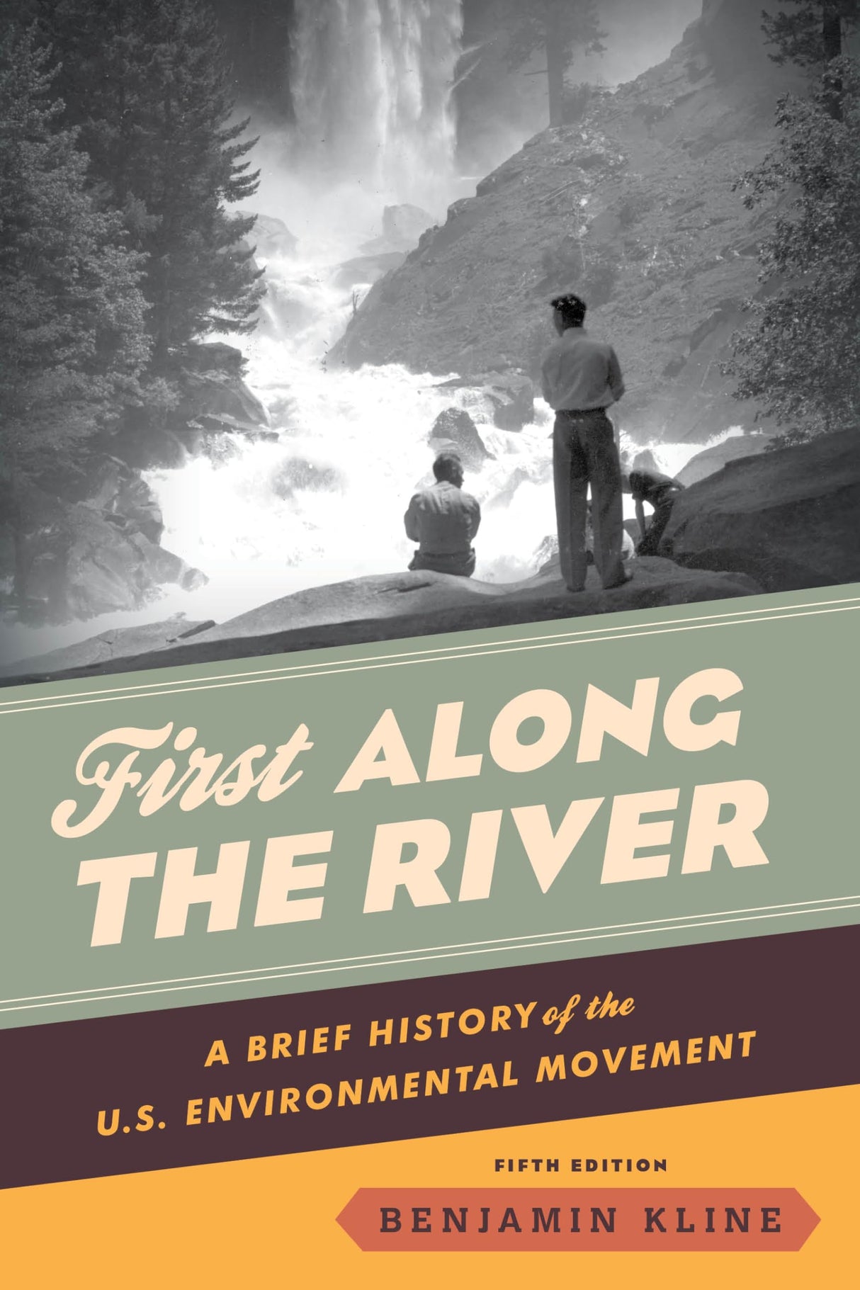 First Along the River: A Brief History of the U.S. Environmental Movement - Retail Maharaj
