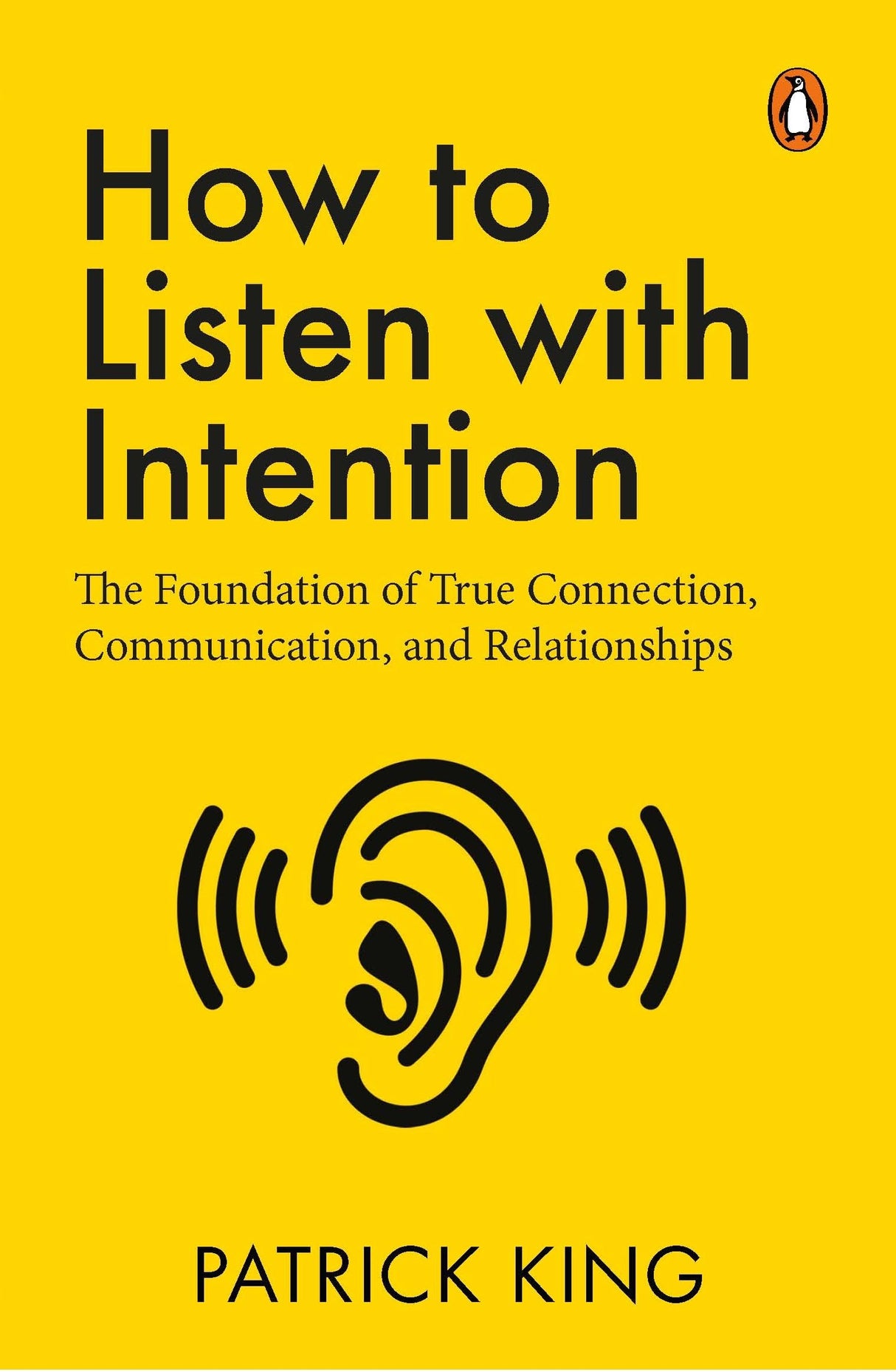 How to Listen with Intention: The Foundation of True Connection, Communication, and Relationships - Retail Maharaj