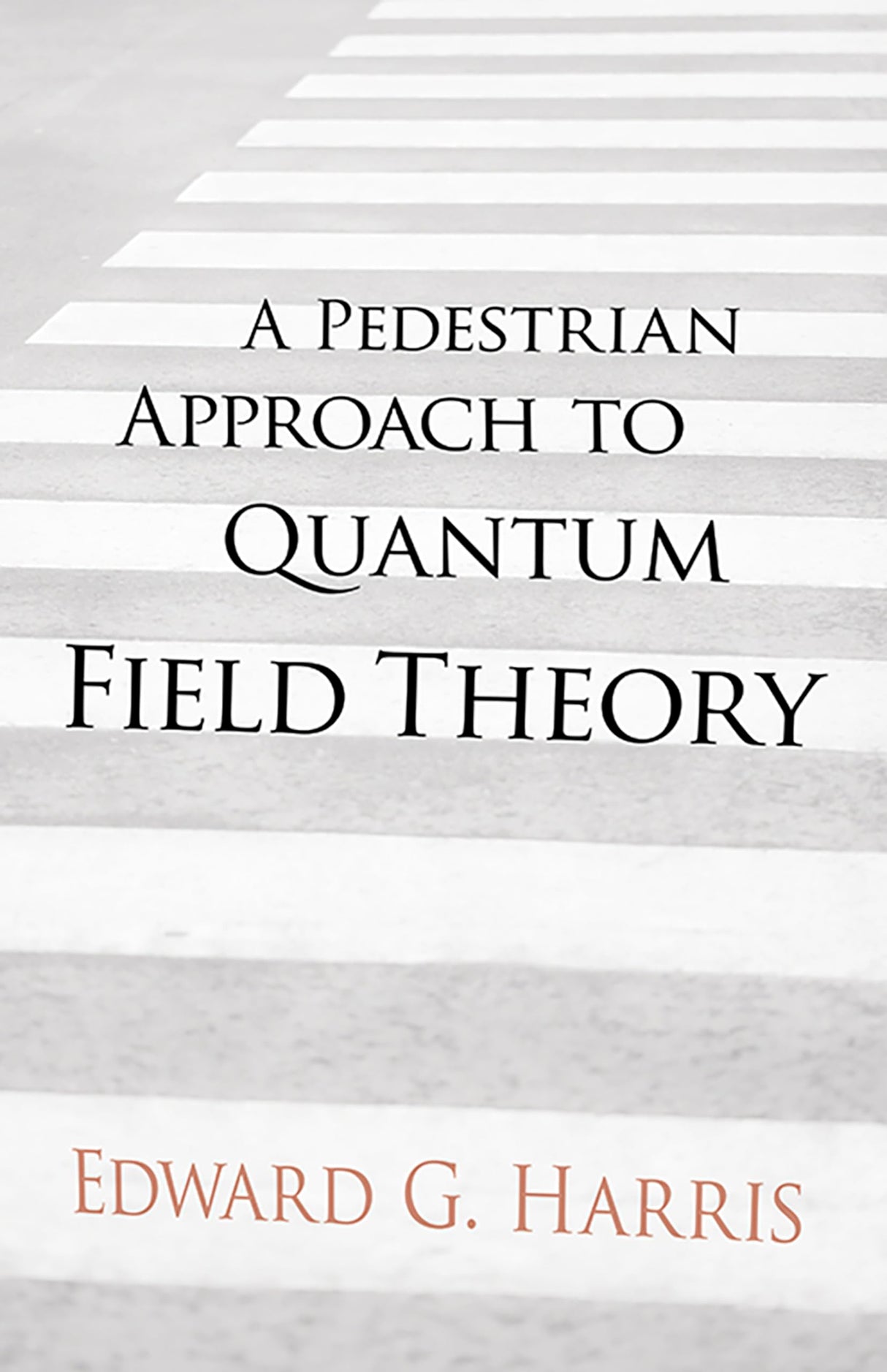 A Pedestrian Approach to Quantum Field Theory - Retail Maharaj