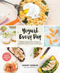 Yogurt Every Day: Healthy and Delicious Recipes for Breakfast, Lunch, Dinner and Dessert: A Cookbook - Retail Maharaj