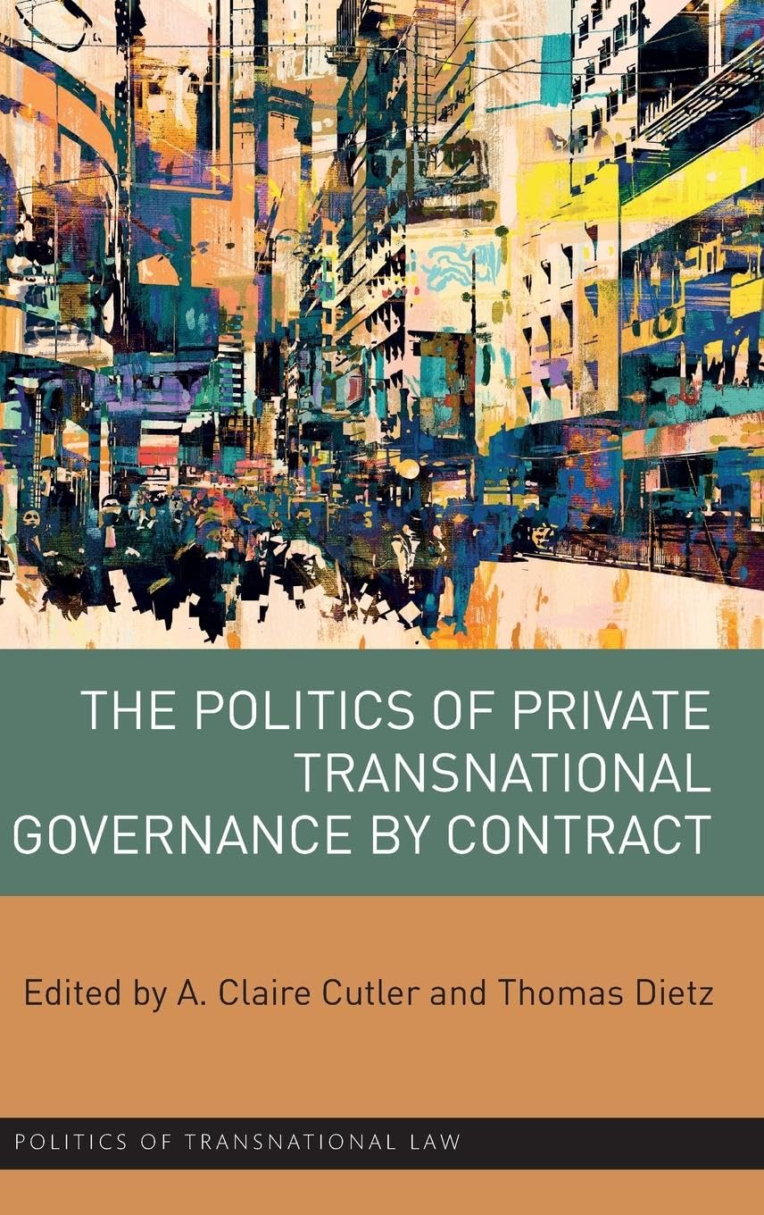 The Politics of Private Transnational Governance by Contract (Politics of Transnational Law) - Retail Maharaj
