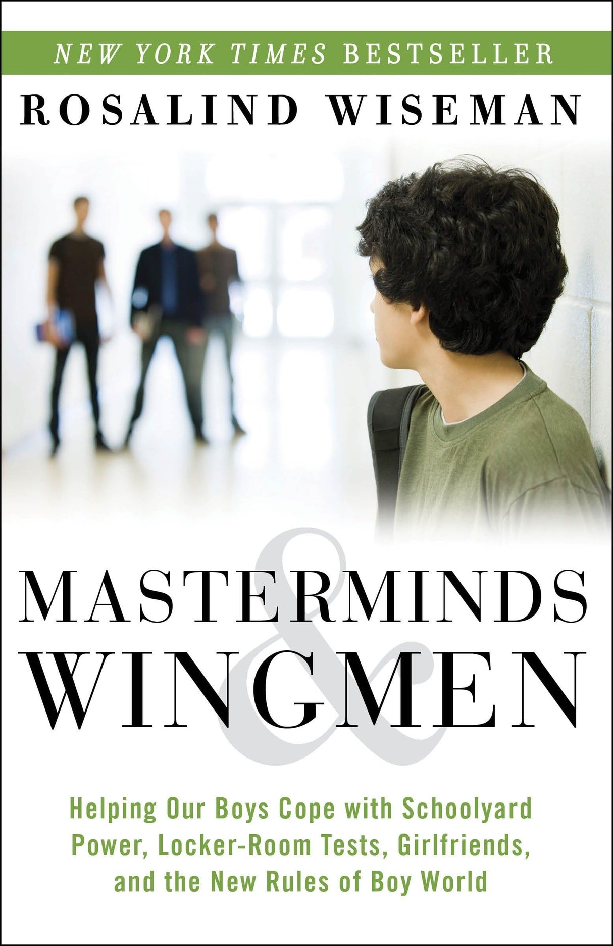Masterminds and Wingmen: Helping Our Boys Cope with Schoolyard Power, Locker-Room Tests, Girlfriends, and the New Rules of Boy World - Retail Maharaj