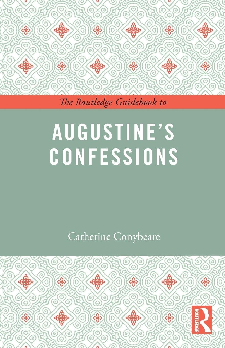 The Routledge Guidebook to Augustine's Confessions (The Routledge Guides to the Great Books) - Retail Maharaj