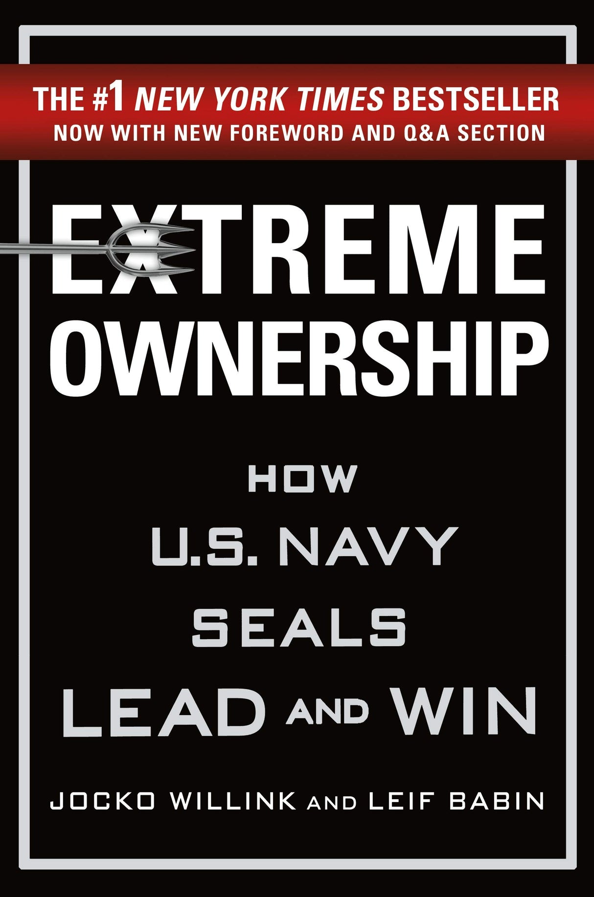 Extreme Ownership: How U.S. Navy SEALs Lead and Win (Extreme Ownership Trilogy Book 1) - Retail Maharaj