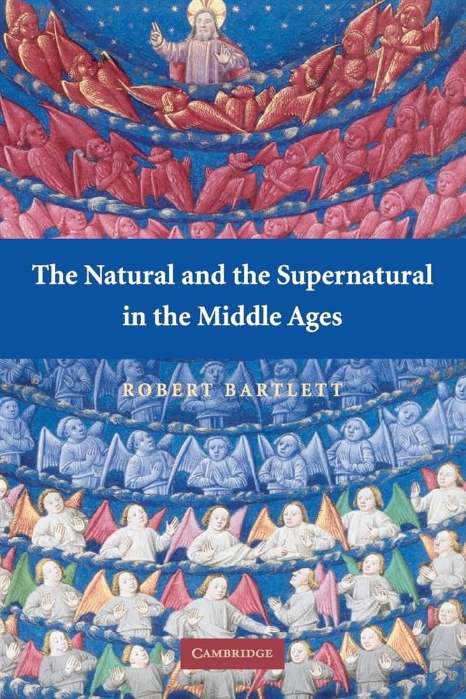 The Natural and the Supernatural in the Middle Ages: The Wiles Lectures Given at the Queen's University of Belfast, 2006