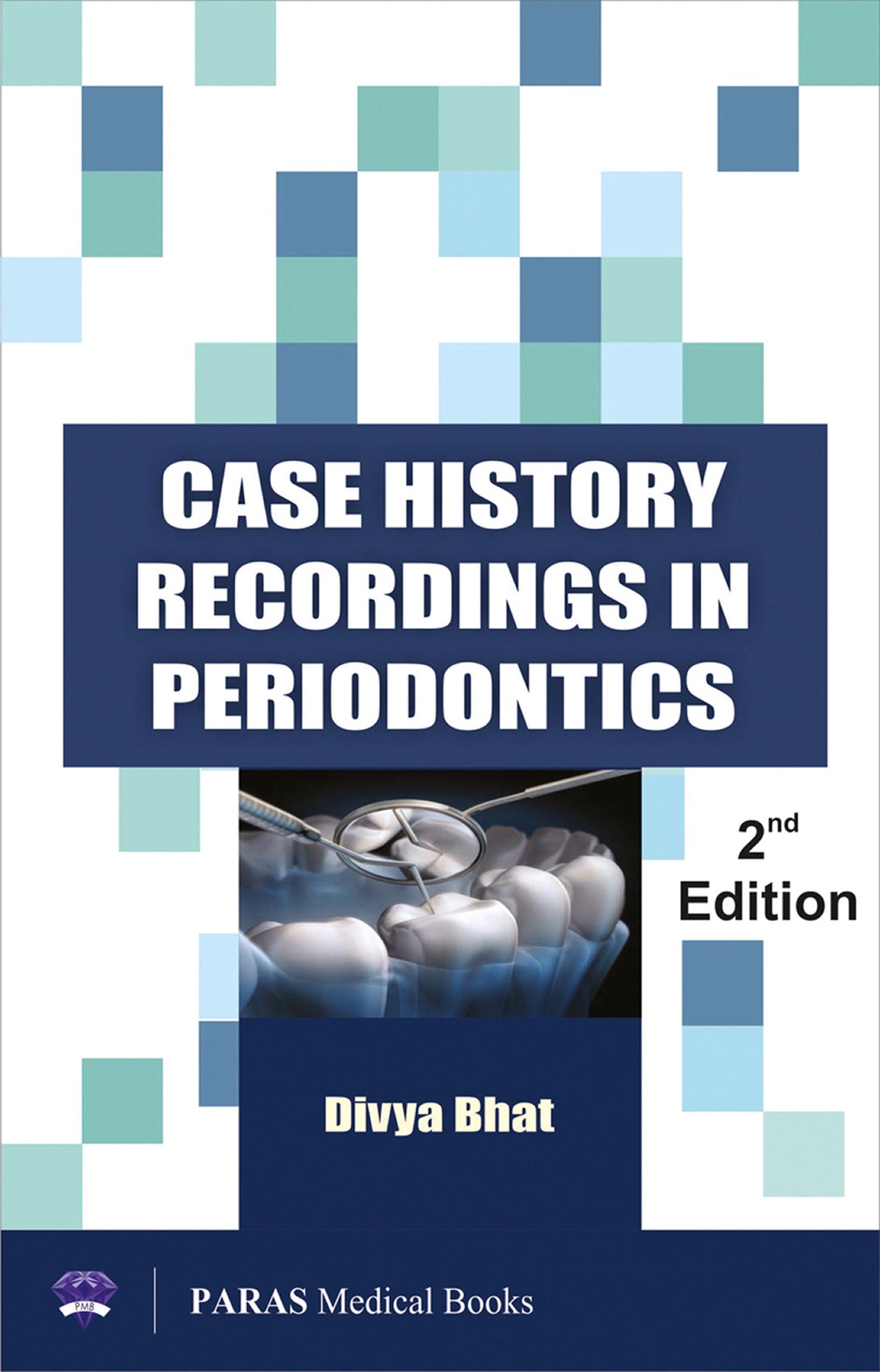Case History Recording In Periodontology, Divya Bhat - 2nd, 2017.0