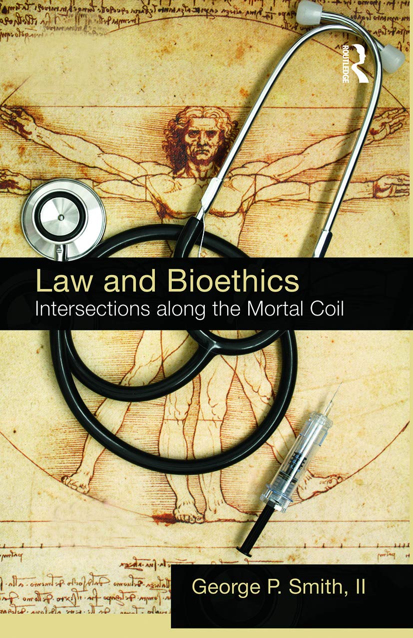 Law and Bioethics: Intersections Along the Mortal Coil - Retail Maharaj
