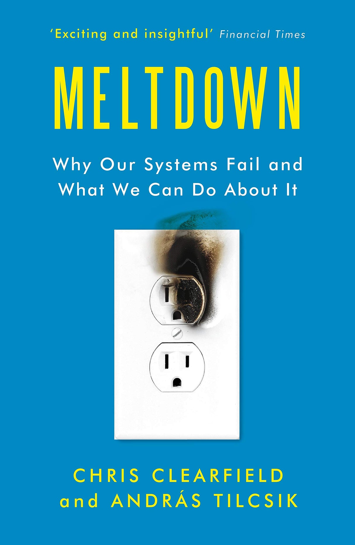 Meltdown: 'Endlessly fascinating, brimming with insight, and more fun than a book about failure has any right to be' Charles Duhigg, author of Supercommunicators - Retail Maharaj