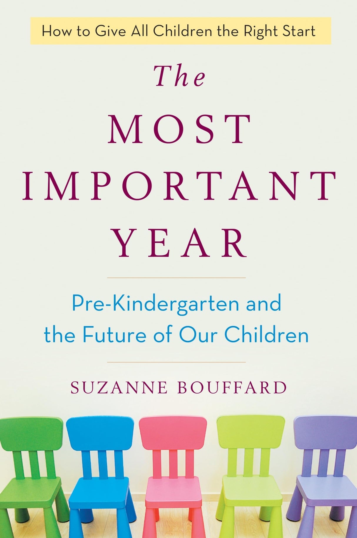 The Most Important Year: Pre-Kindergarten and the Future of Our Children - Retail Maharaj