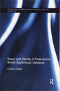 Music and Identity in Postcolonial British South-Asian Literature (Routledge Interdisciplinary Perspectives on Literature) - Retail Maharaj