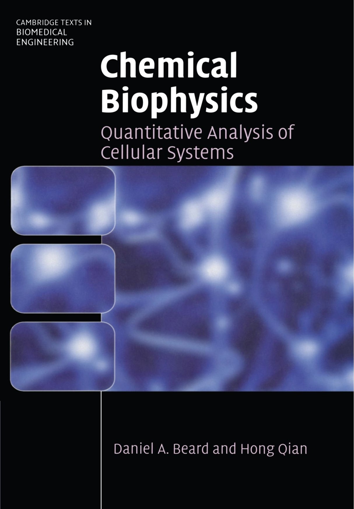 Chemical Biophysics: Quantitative Analysis of Cellular Systems (Cambridge Texts in Biomedical Engineering)