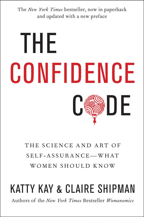 The Confidence Code: The Science and Art of Self-Assurance - What Women Should Know - Retail Maharaj