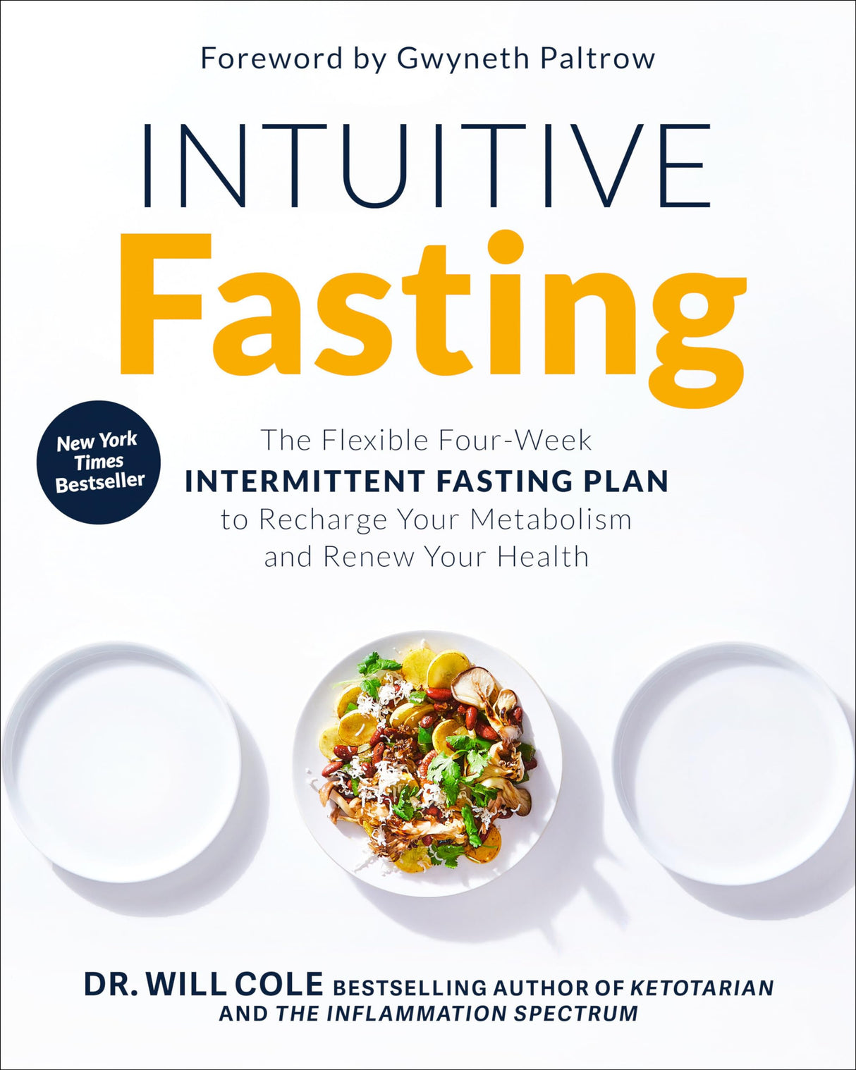 Intuitive Fasting: The Flexible Four-Week Intermittent Fasting Plan to Recharge Your Metabolism and Renew Your Health (Goop Press)