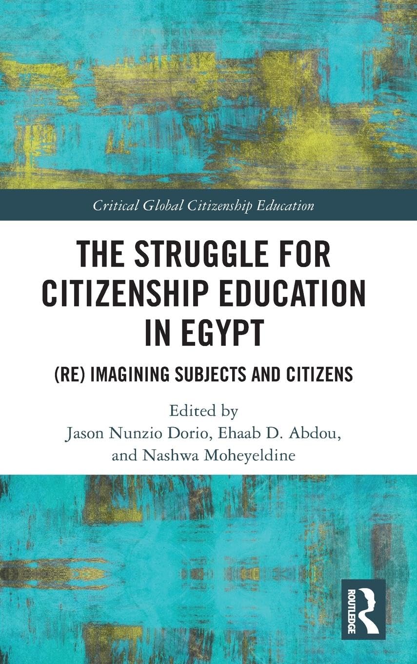 The Struggle for Citizenship Education in Egypt: Re-imagining Subjects and Citizens - Retail Maharaj