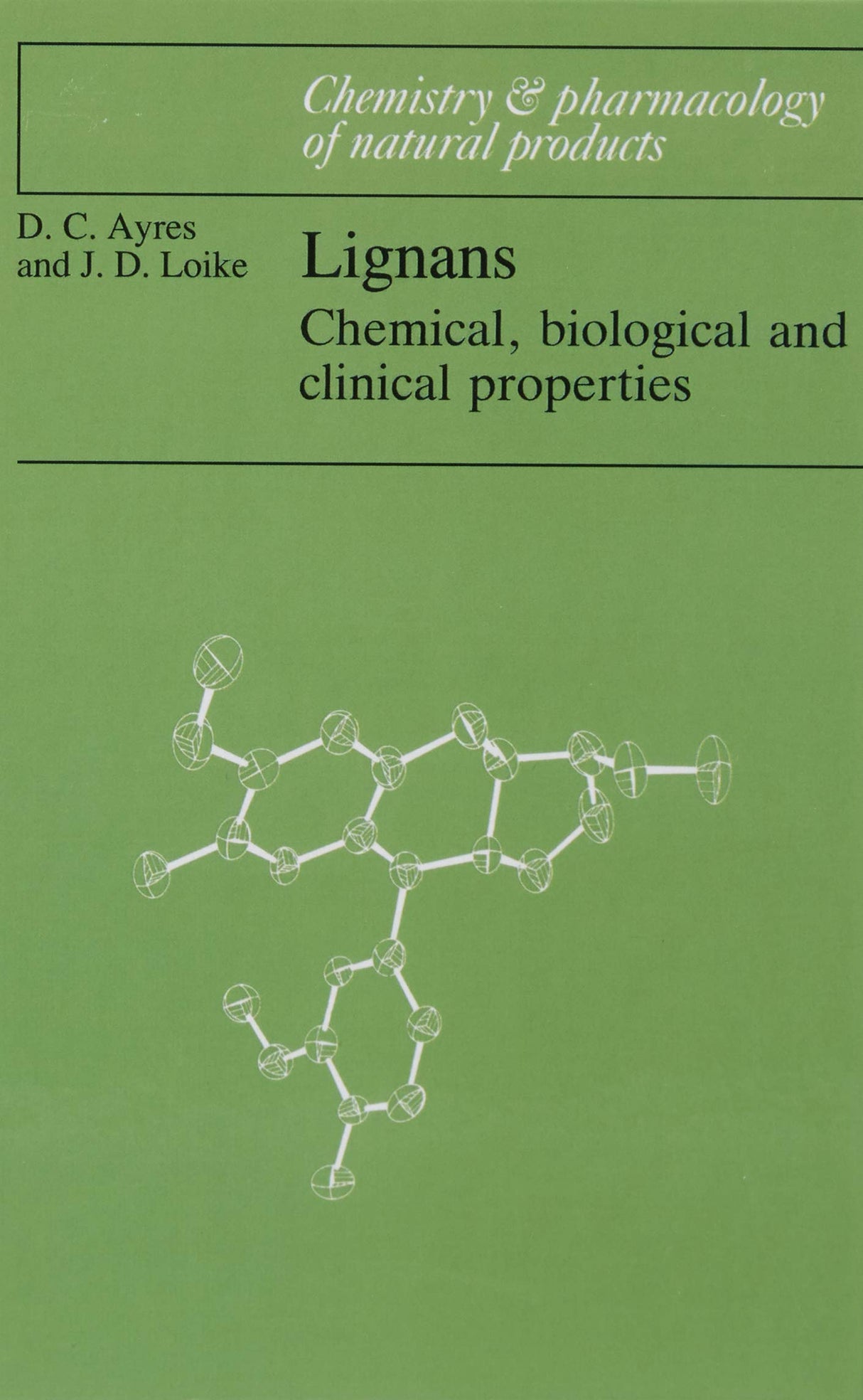 Lignans: Chemical, Biological and Clinical Properties (Chemistry and Pharmacology of Natural Products)