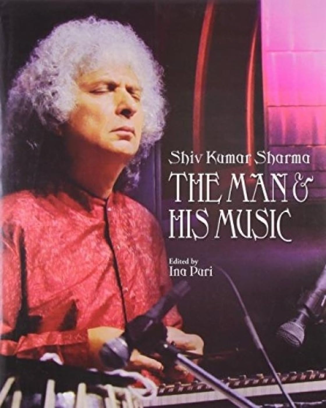 Shiv Kumar Sharma: The Man & His Music - Retail Maharaj