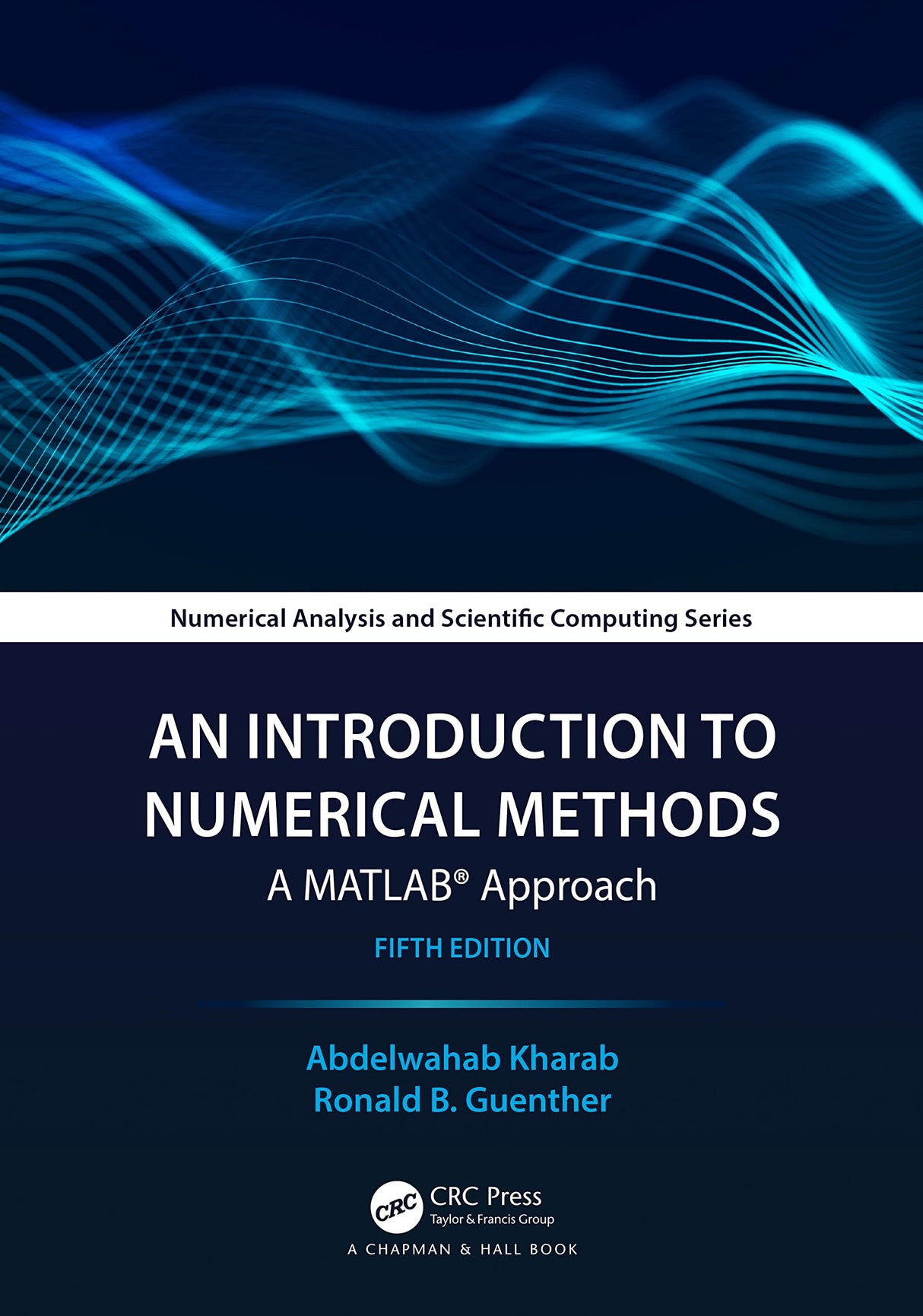 An Introduction to Numerical Methods: A MATLAB® Approach (Chapman & Hall/CRC Numerical Analysis and Scientific Computing Series) - Retail Maharaj