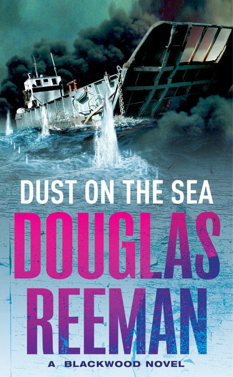 Dust on the Sea: an all-action, edge-of-your-seat naval adventure from the master storyteller of the sea - Retail Maharaj