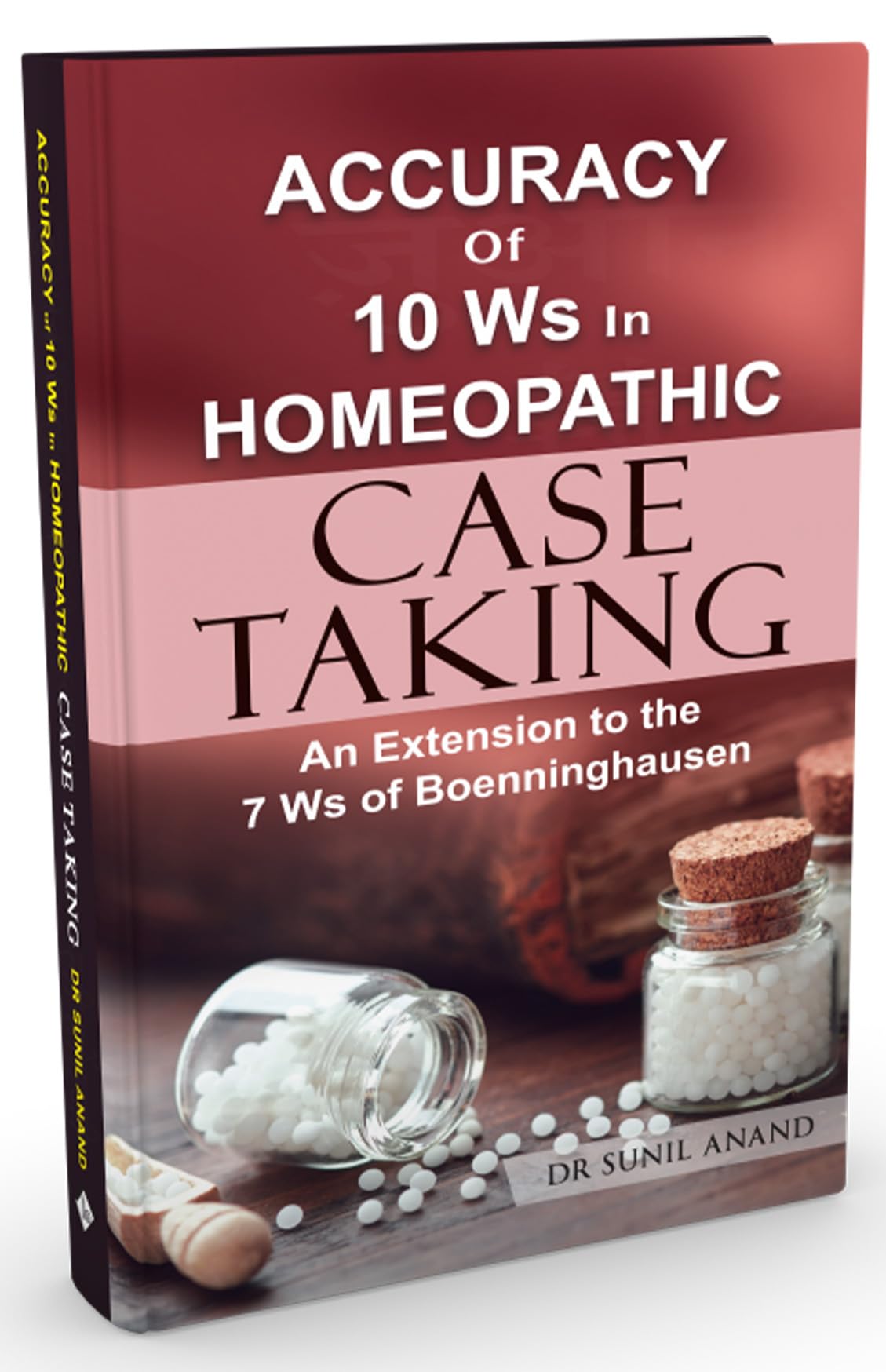 Accuracy Of 10ws In Homeopathic Case Taking – An Extension to the 7 Ws of Boenninghausen - Retail Maharaj