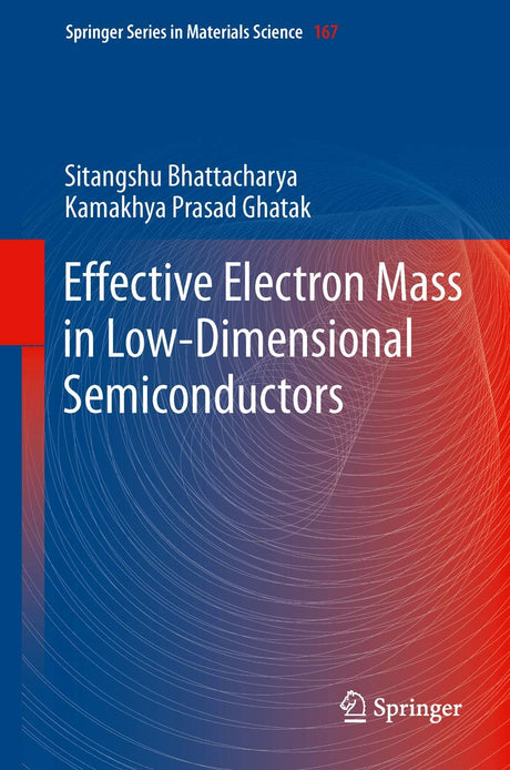 Effective Electron Mass in Low-Dimensional Semiconductors: 167 (Springer Series in Materials Science) - Retail Maharaj