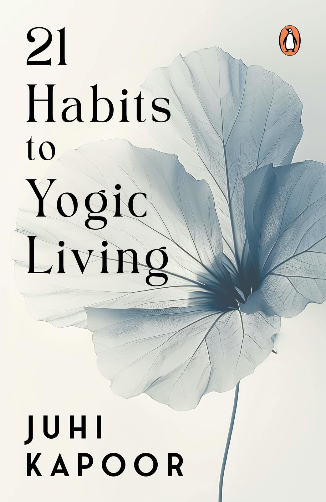 21 Habits to Yogic Living: 21 Habits to Yogic Living: Daily Yoga Rituals for Modern Life | Reduce Anxiety, Improve Sleep | Dincharya for Mind-Body Balance - Retail Maharaj